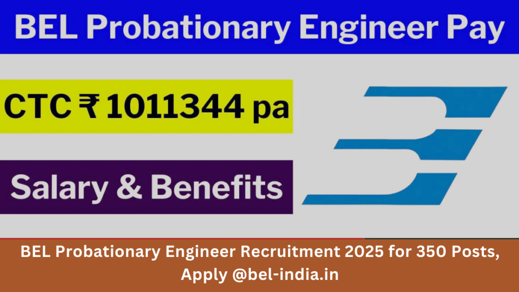 BEL Probationary Engineer Recruitment 2025 for 350 Posts, Apply @bel-india.in
